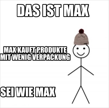 das-ist-max-sei-wie-max-max-kauft-produkte-mit-wenig-verpackung