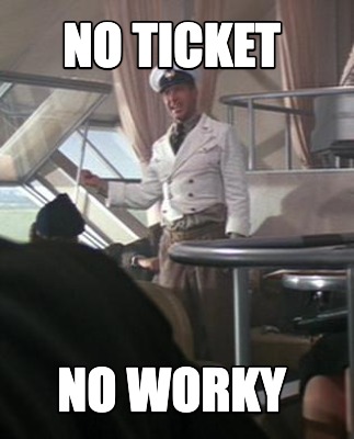 no-ticket-no-worky