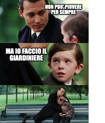 non-puo-piovere-per-sempre-ma-io-faccio-il-giardiniere