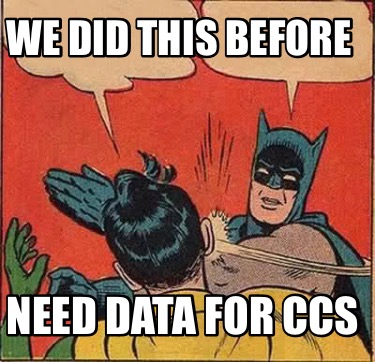 we-did-this-before-need-data-for-ccs