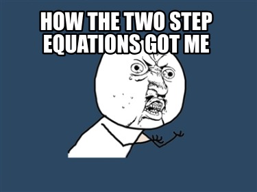 how-the-two-step-equations-got-me