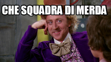 che-squadra-di-merda