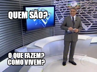 quem-so-o-que-fazem-como-vivem