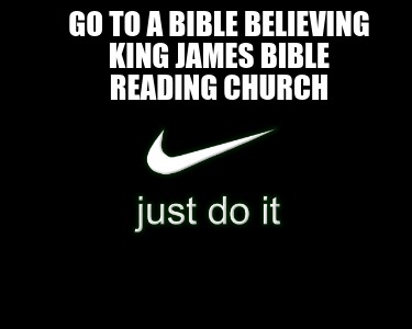 go-to-a-bible-believing-king-james-bible-reading-church