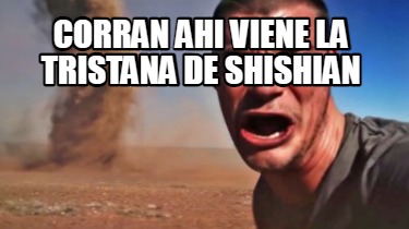 corran-ahi-viene-la-tristana-de-shishian