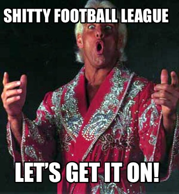 shitty-football-league-lets-get-it-on