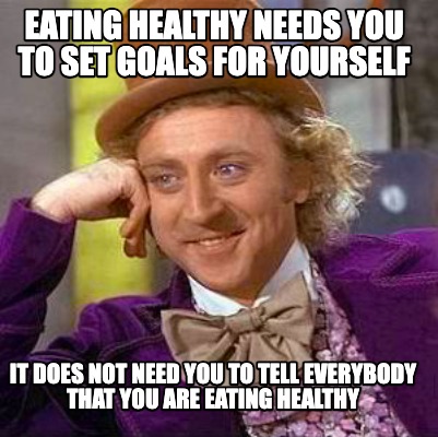 eating-healthy-needs-you-to-set-goals-for-yourself-it-does-not-need-you-to-tell-