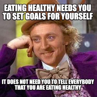 eating-healthy-needs-you-to-set-goals-for-yourself-it-does-not-need-you-to-tell-2