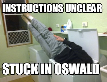 instructions-unclear-stuck-in-oswald