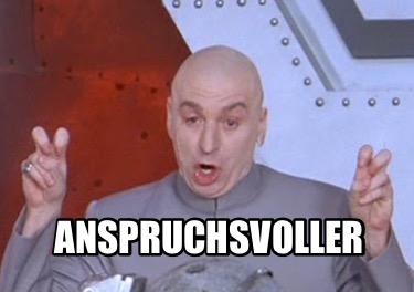 anspruchsvoller