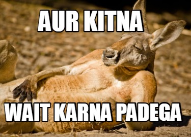 aur-kitna-wait-karna-padega