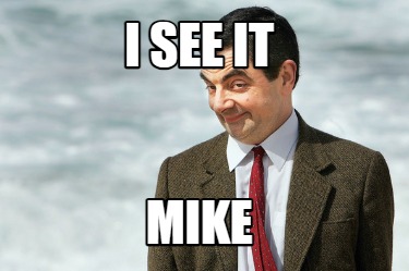 i-see-it-mike