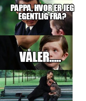 pappa-hvor-er-jeg-egentlig-fra-vler