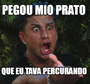 pegou-mio-prato-que-eu-tava-percurando