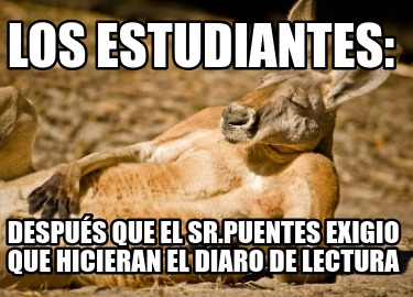 los-estudiantes-despus-que-el-sr.puentes-exigio-que-hicieran-el-diaro-de-lectura