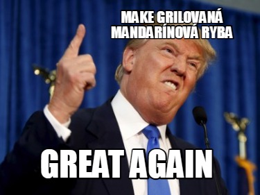 make-grilovan-mandarnov-ryba-great-again