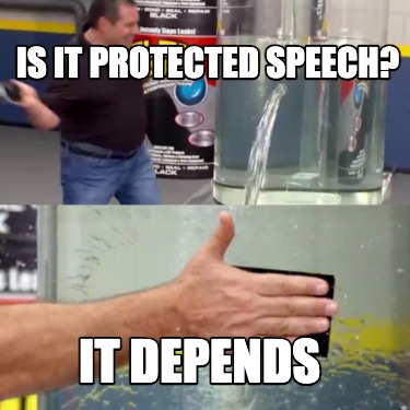 is-it-protected-speech-it-depends