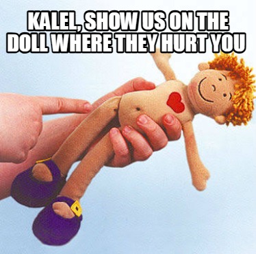 kalel-show-us-on-the-doll-where-they-hurt-you