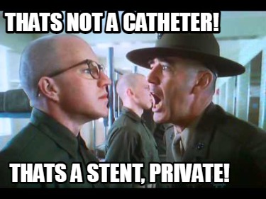 thats-not-a-catheter-thats-a-stent-private