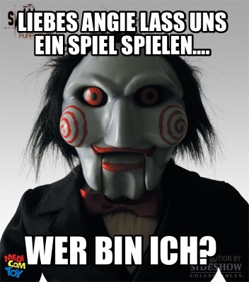 liebes-angie-lass-uns-ein-spiel-spielen.-wer-bin-ich