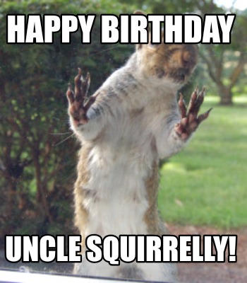 happy-birthday-uncle-squirrelly