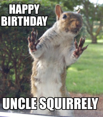 happy-birthday-uncle-squirrely9