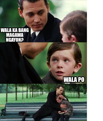 wala-ka-bang-magawa-ngayon-wala-po33