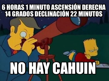 6-horas-1-minuto-ascensin-derecha-14-grados-declinacin-22-minutos-no-hay-cahuin