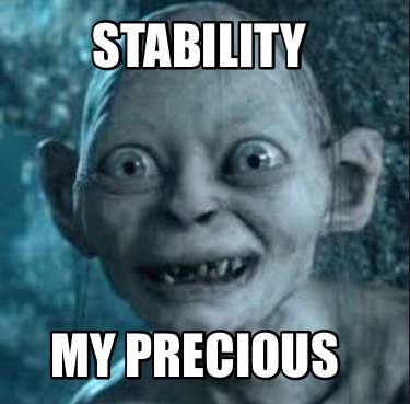 stability-my-precious