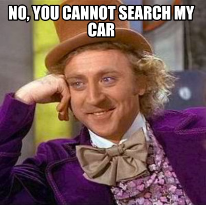 no-you-cannot-search-my-car