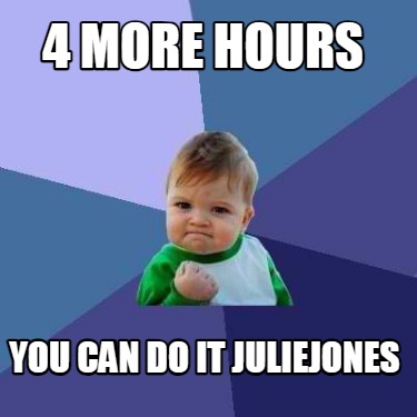 4-more-hours-you-can-do-it-juliejones