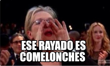 ese-rayado-es-comelonches