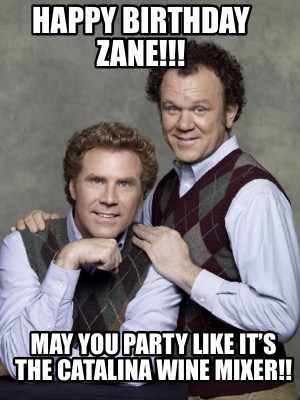 happy-birthday-zane-may-you-party-like-its-the-catalina-wine-mixer