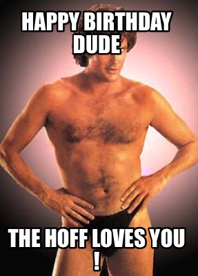 happy-birthday-dude-the-hoff-loves-you-