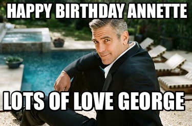 happy-birthday-annette-lots-of-love-george