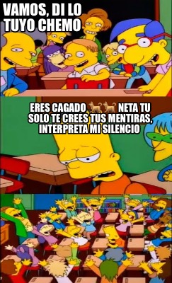 vamos-di-lo-tuyo-chemo-eres-cagado-neta-tu-solo-te-crees-tus-mentiras-interpreta