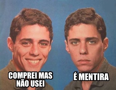 comprei-mas-no-usei-mentira