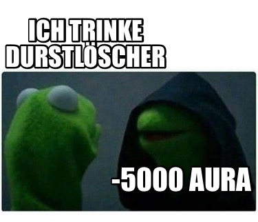 ich-trinke-durstlscher-5000-aura