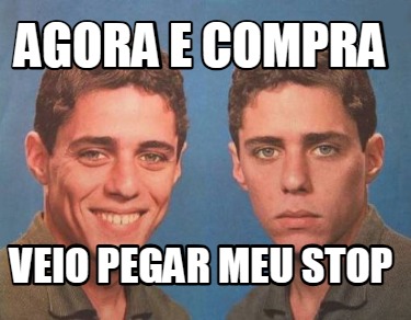 agora-e-compra-veio-pegar-meu-stop