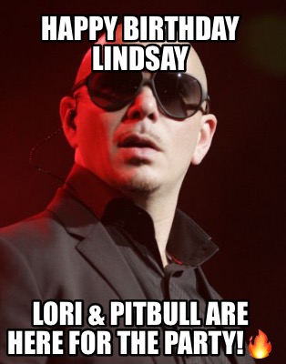 happy-birthday-lindsay-lori-pitbull-are-here-for-the-party