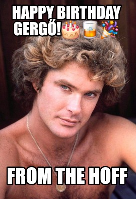 happy-birthday-gerg-from-the-hoff