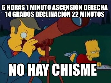 6-horas-1-minuto-ascensin-derecha-14-grados-declinacin-22-minutos-no-hay-chisme6