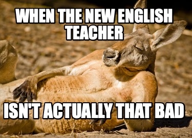 when-the-new-english-teacher-isnt-actually-that-bad