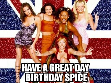 have-a-great-day-birthday-spice