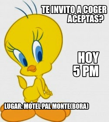 te-invito-a-coger-aceptas-hoy-5-pm-lugar-motel-pal-montebora