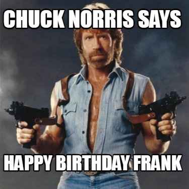 chuck-norris-says-happy-birthday-frank