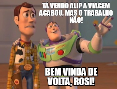 t-vendo-ali-a-viagem-acabou-mas-o-trabalho-no-bem-vinda-de-volta-rosi