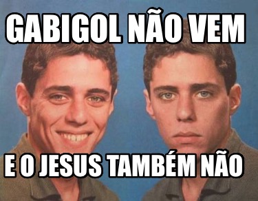 gabigol-no-vem-e-o-jesus-tambm-no