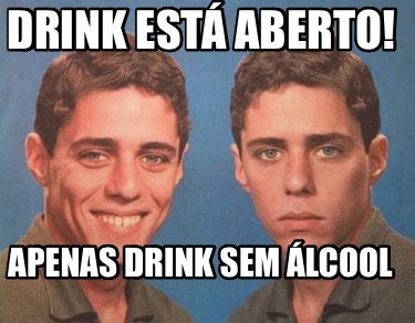 drink-est-aberto-apenas-drink-sem-lcool