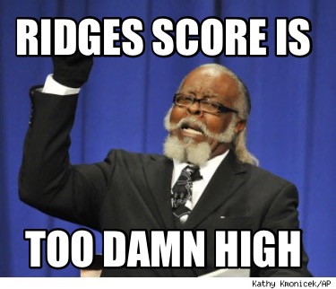 ridges-score-is-too-damn-high